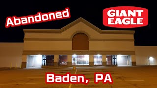 Abandoned Giant Eagle  Baden, PA