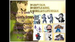 Catch the reference   English Class 5 Unit 2   Ivan's Story   Part  2