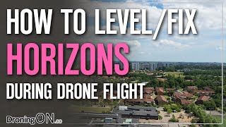 Fix DJI Mavic Tilted/Wonky Horizons WHILE FLYING! - Tutorial/Guide