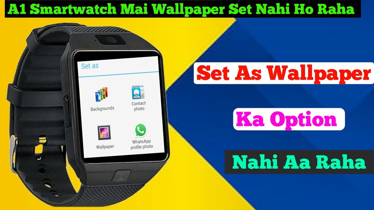 A1 Smartwatch Mai Set As Ka Option Nahi Hai A1 smartwatch set as