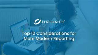 Top 10 Considerations for More Modern Reporting