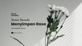 Menyimpan Rasa - Devano Danendra (Cover by Billy Joe Ava)