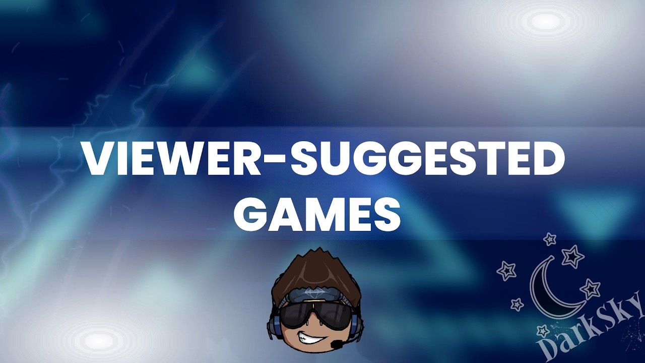 Viewer-Suggested Games Live Stream!