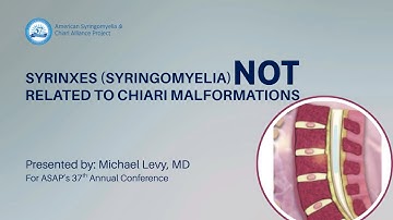 Syrinxes (Syringomyelia) Not Related to Chiari Malformations - Michael Levy, MD - ASAP 2025