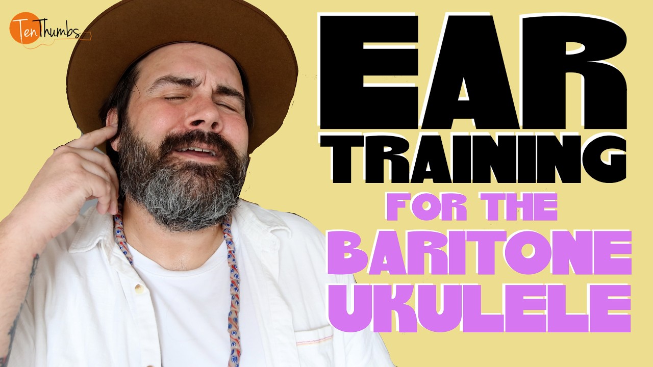 Introduction to Ear Training for Baritone Ukulele Players