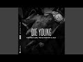 Die Young (feat. Meet Sims, French Montana and Zack)