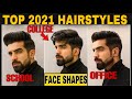 Top 2021 HAIRSTYLES as per FACE SHAPES|Best Men's Hairstyle|Haircut tips| How to identify Face Shape