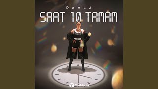 Saat 10 Tamam - Damla