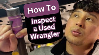 Learn How To Inspect a Used Jeep Wrangler Before Buying: Jeep Service Advisor Covers Common Issues