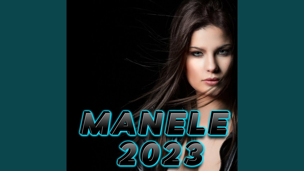 Cele Mai Frumoase Melodii Manele 2023Manele Mentolate Top Manele Noi 2023