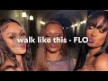 FLO - Walk Like This (Extended Version slowed)