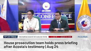 LIVE: House prosecution team holds press briefing after Acosta's testimony | Aug 24