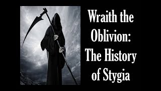 Wraith the Oblivion Lore: The History of Stygia