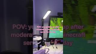 POV: You getting up after moderating your Minecraft server for the day #shorts