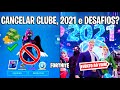 FORTNITE - CANCELAR CLUBE ASSINATURA e 2021 EVENTO AO VIVO?