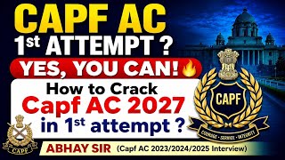 CAPF AC 2027: 1st Attempt Strategy 🔥 | How to Crack CAPF AC in 1st Attempt | Abhay Sir