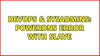 Celebrity DevOps & SysAdmins: PowerDNS error with slave Wealth