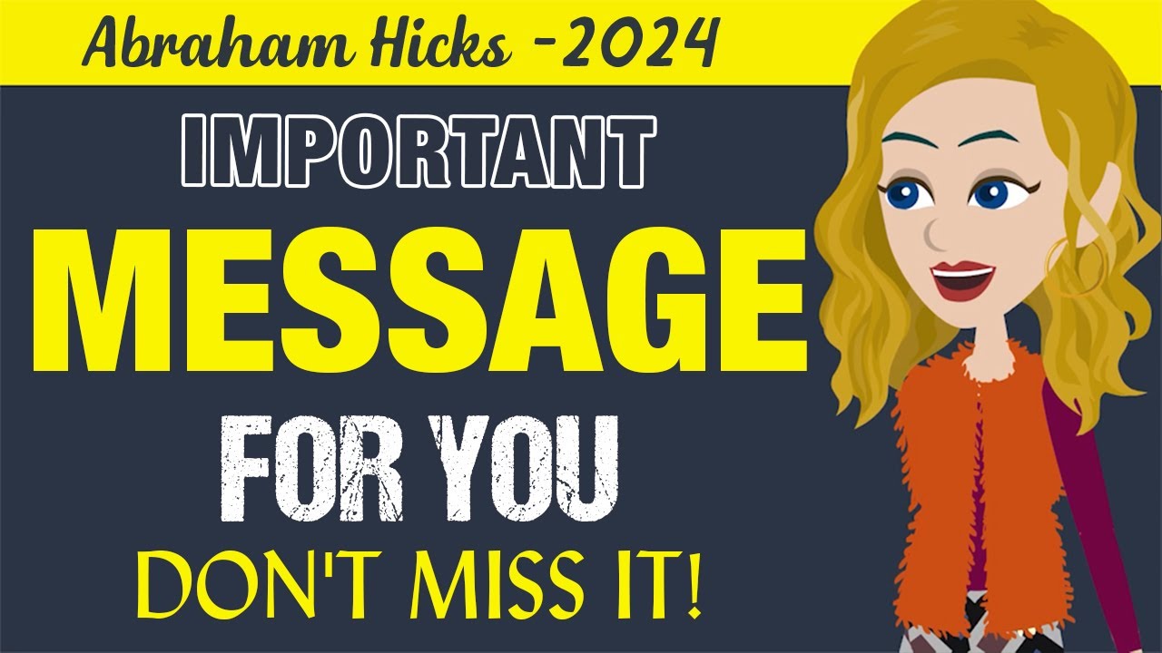 Abraham Hicks 2024 | This Message Was Meant To Reach You Before ...