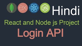 React and node JS project in Hindi #14 Login API in NodeJs