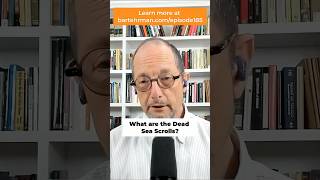What are the Dead Sea Scroll? @bartdehrman