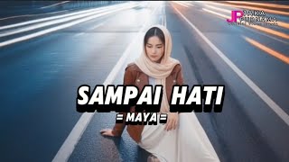 Maya - Sampai Hati 