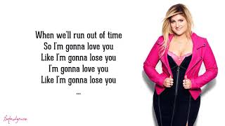 Meghan Trainor - Like I'm Gonna Lose You (Lyrics) ft. John Legend