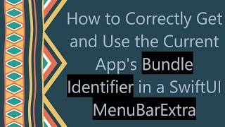 How to Correctly Get and Use the Current App's Bundle Identifier in a SwiftUI MenuBarExtra