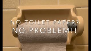 No Toilet Paper?   No Problem!!