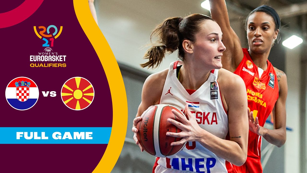 Croatia v North Macedonia - Full Game - FIBA Womens EuroBasket Qualifiers 2021