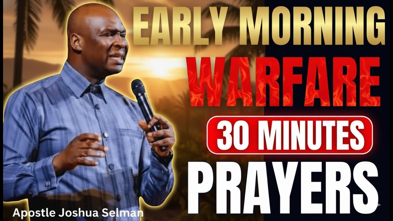 30 MINUTES OF MORNING PRAYER TO START YOUR DAY APOSTLE JOSHUA SELMAN ...