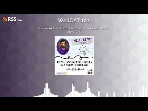 Can You Feel Lonely In A Crowded Room Karan Bhatia Therapist Lafene CAPS