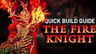𝐄𝐋𝐃𝐄𝐍 𝐑𝐈𝐍𝐆 - Lore Accurate Fire Knight | A Quick Build Guide