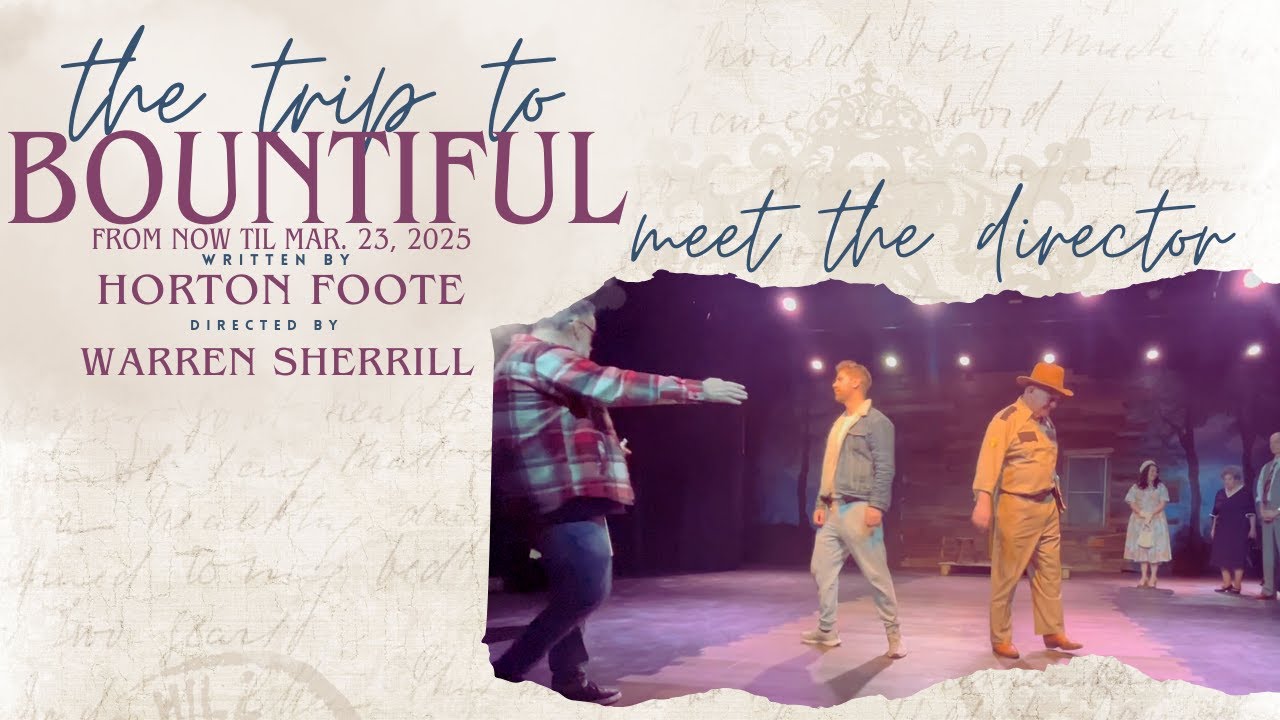 Meet the Director: Warren Sherrill and The Trip to Bountiful at Bas Bleu Theatre