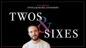 Enneagram Types 2 and 6 in a Relationship Explained