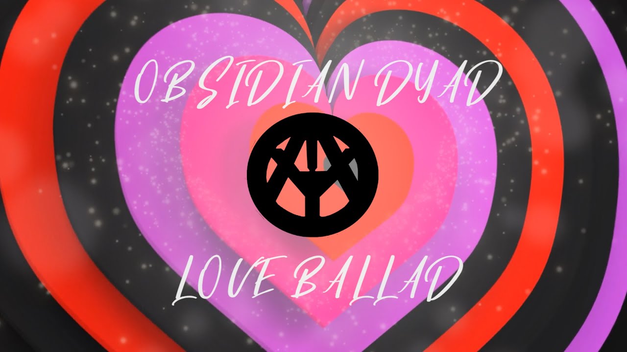 Love Ballad Cover by Obsidian Dyad