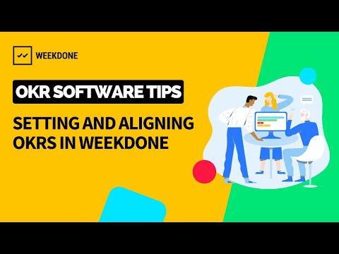 OKR Software Tips: Setting and Aligning OKRs in Weekdone