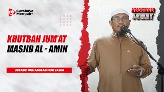 Khutbah Jum'at - Ustadz Muhammad Nur Yasin
