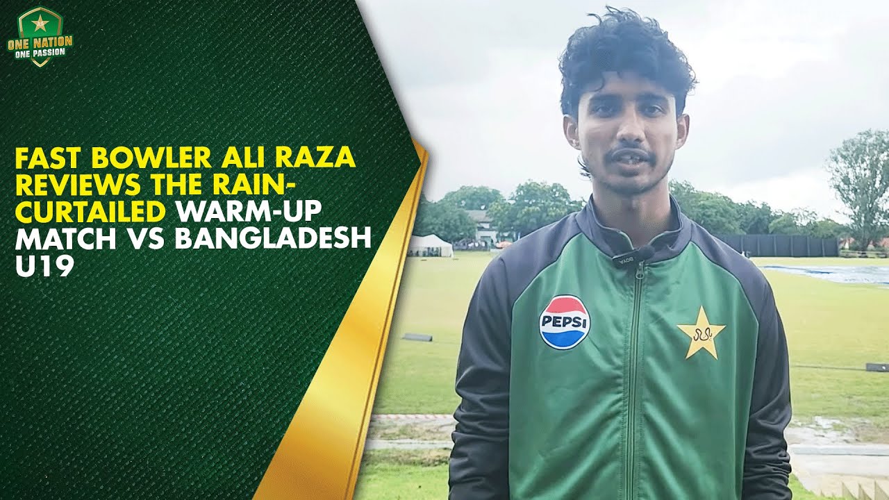 Fast Bowler Ali Raza Reviews the Rain-Curtailed Warm-up Match vs Bangladesh U19