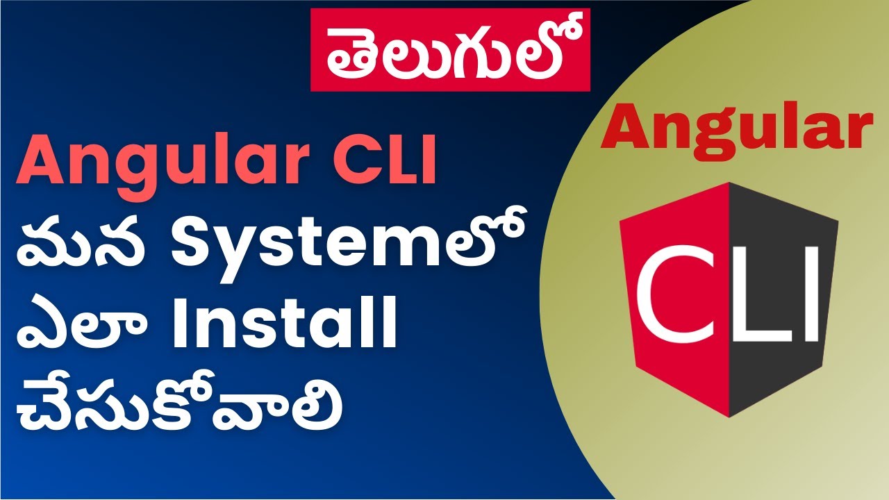 2. Install Angular CLI in the system and what are the requirements ...