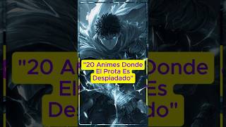 😈 20 Animes Donde El Prota Es Despiadado 👀. #animemomentos #shortvideo #shortanime #manga #otaku