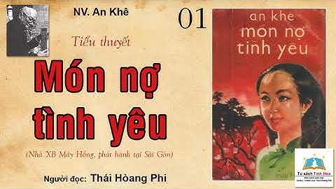 MÓN NỢ TÌNH YÊU. Tập 01. Tác giả: NV. An Khê. Người đọc: Thái Hoàng Phi