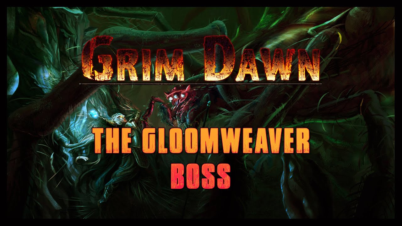 Grim Dawn - The Gloomweaver Boss Battle