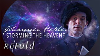 Johannes Kepler: The Father of Modern Science | Storming the Heavens | Retold