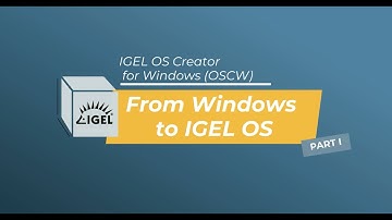 IGEL OS Creator – From Windows to IGEL OS. Part I
