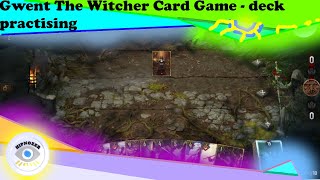 Gwent The Witcher Card Game Scoiatael Harmony Dryad Deck parctising part 2