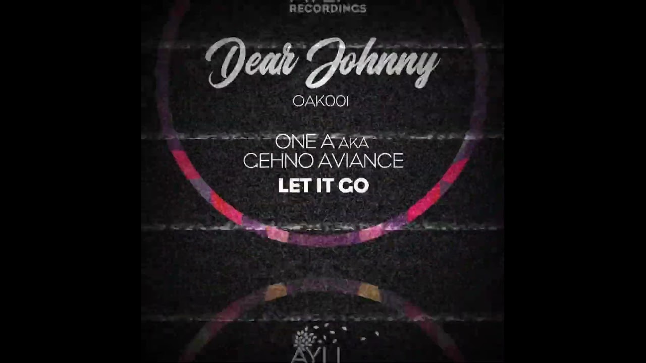 Watch Dear Johnny - ONE A aka Gehno Aviance - LET IT GO. 1/16/2023 on YouTube Watch Dear Johnny - ONE A aka Gehno Aviance - LET IT GO. 1/16/2023 on YouTube