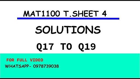 TUTORIAL SHEET 4 Q17 TO 19 MAT1100