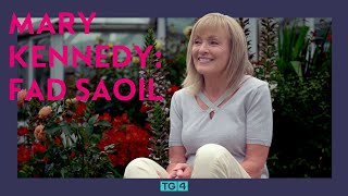 Mary Kennedy: Fad Saoil | Dé Céadaoin 21:30 | 15/2 | TG4