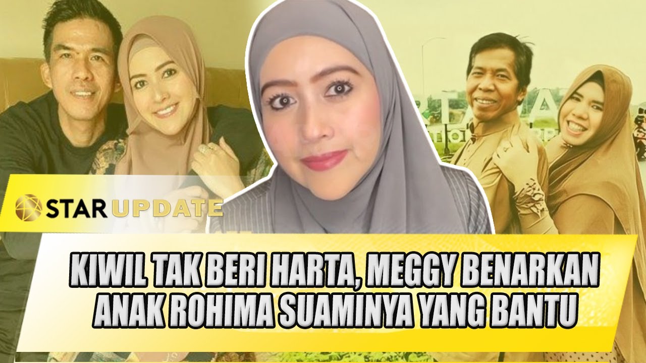 KIWIL TAK BERI HARTA SEDIKITPUN, MEGGY WULANDARI BENARKAN ANAK ROHIMA SUAMI YANG BANTU - STAR UPDATE
