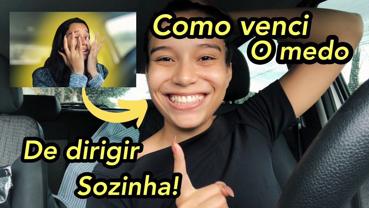 COMO VENCI O MEDO DE DIRIGIR SOZINHA + Dicas + rotina - YouTube